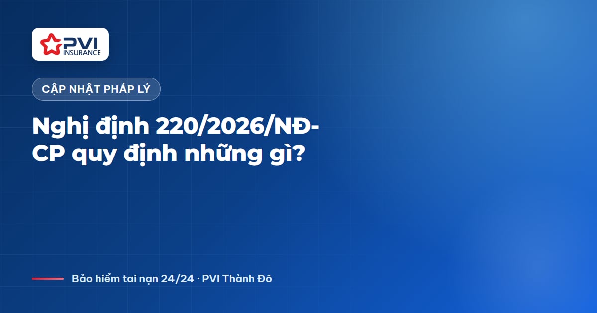 Nghị định 220/2026/NĐ-CP quy định những gì?